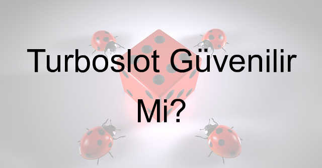Turboslot güvenilir mi